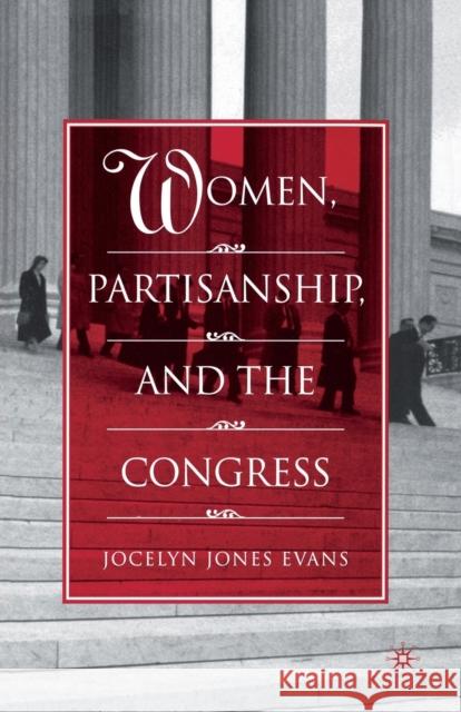 Women, Partisanship, and the Congress Evans Jocelyn Jones Jocelyn Jone J. Evans 9781349529681 Palgrave MacMillan