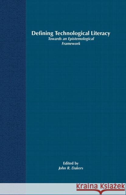 Defining Technological Literacy: Towards an Epistemological Framework Dakers, J. 9781349532063 Palgrave MacMillan