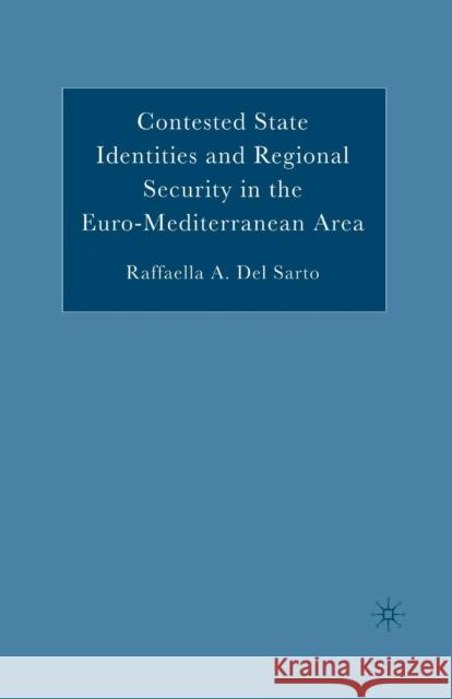 Contested State Identities and Regional Security in the Euro-Mediterranean Area Raffaella A. De 9781349532308 Palgrave MacMillan