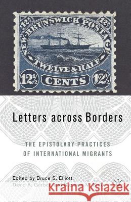 Letters Across Borders: The Epistolary Practices of International Migrants Elliot, B. 9781349532636 Palgrave MacMillan