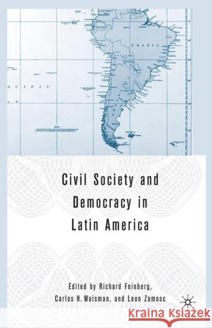 Civil Society and Democracy in Latin America R. Feinberg C. Waisman L. Zamosc 9781349533565 Palgrave MacMillan