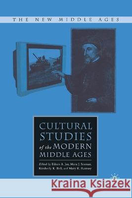 Cultural Studies of the Modern Middle Ages Eileen A. Joy Myra J. Seaman Kimberly K. Bell 9781349534326