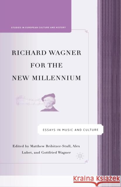Richard Wagner for the New Millennium: Essays in Music and Culture Bribitzer-Stull, M. 9781349534456 Palgrave MacMillan