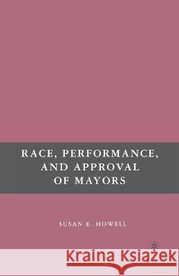 Race, Performance, and Approval of Mayors Susan E. Howell S. Howell 9781349535309 Palgrave MacMillan