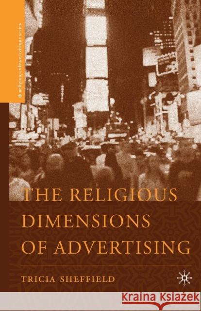 The Religious Dimensions of Advertising Tricia Sheffield T. Sheffield 9781349535453