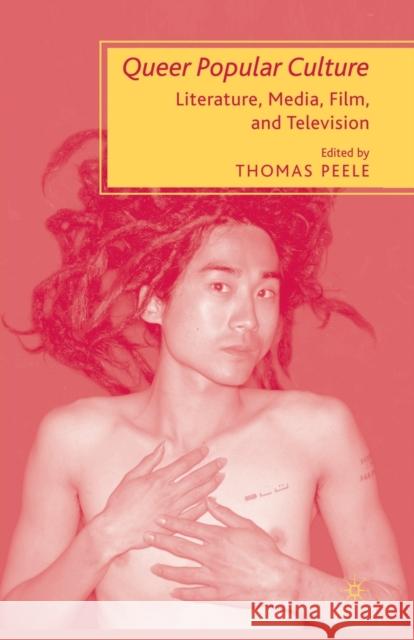 Queer Popular Culture: Literature, Media, Film, and Television Peele, T. 9781349535590