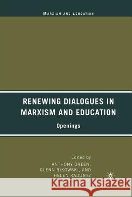 Renewing Dialogues in Marxism and Education: Openings Green, A. 9781349535651 Palgrave MacMillan