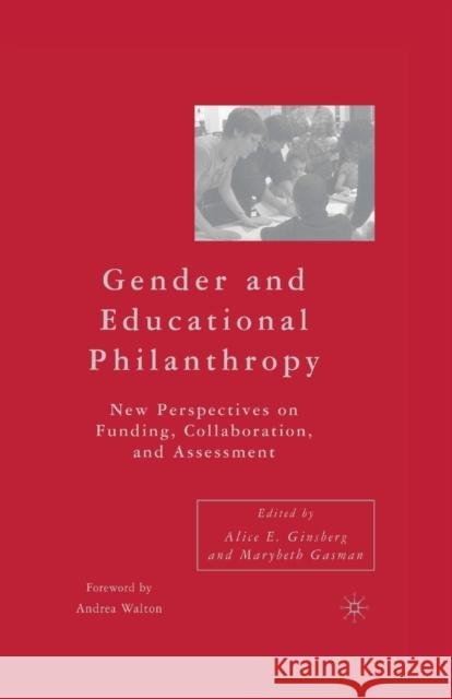 Gender and Educational Philanthropy: New Perspectives on Funding, Collaboration, and Assessment Ginsberg, A. 9781349535996 Palgrave MacMillan