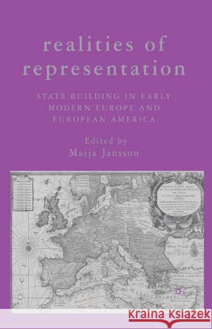 Realities of Representation: State Building in Early Modern Europe and European America Jansson, M. 9781349536016 Palgrave MacMillan