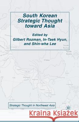 South Korean Strategic Thought Toward Asia Rozman, G. 9781349536214 Palgrave MacMillan