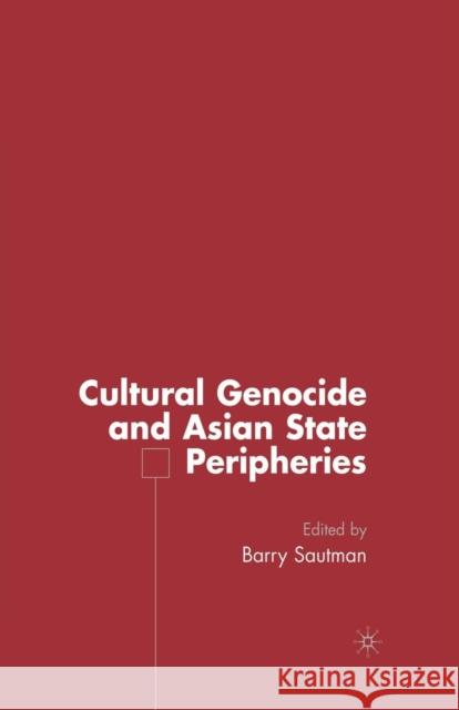 Cultural Genocide and Asian State Peripheries Barry Sautman B. Sautman 9781349536436 Palgrave MacMillan