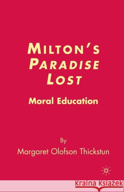 Milton's Paradise Lost: Moral Education Thickstun, M. 9781349537617