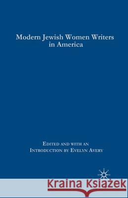 Modern Jewish Women Writers in America Evelyn Avery E. Avery 9781349538027 Palgrave MacMillan