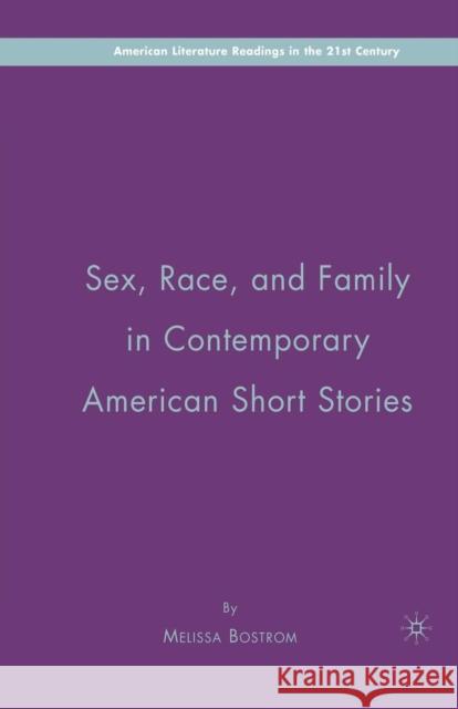 Sex, Race, and Family in Contemporary American Short Stories Melissa Bostrom M. Bostrom 9781349538508 Palgrave MacMillan