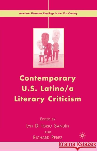 Contemporary U.S. Latino/ A Literary Criticism Lyn D Richard Perez L. Sandin 9781349538621 Palgrave MacMillan