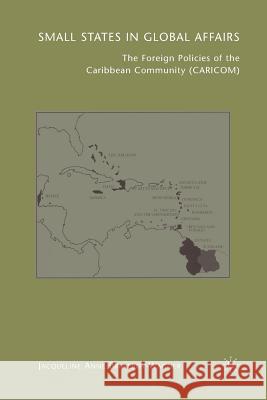 Small States in Global Affairs: The Foreign Policies of the Caribbean Community (Caricom) Braveboy-Wagner, J. 9781349538669 Palgrave MacMillan