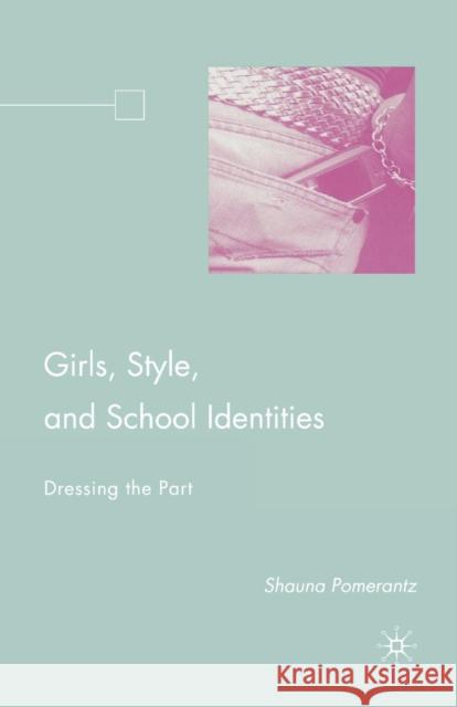 Girls, Style, and School Identities: Dressing the Part Davies, Bronwyn 9781349539031