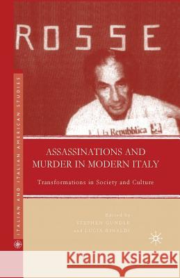 Assassinations and Murder in Modern Italy: Transformations in Society and Culture Gundle, S. 9781349539444 Palgrave MacMillan