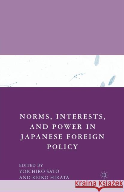 Norms, Interests, and Power in Japanese Foreign Policy Y. Sato Yoichiro Sato Keiko Hirata 9781349539970