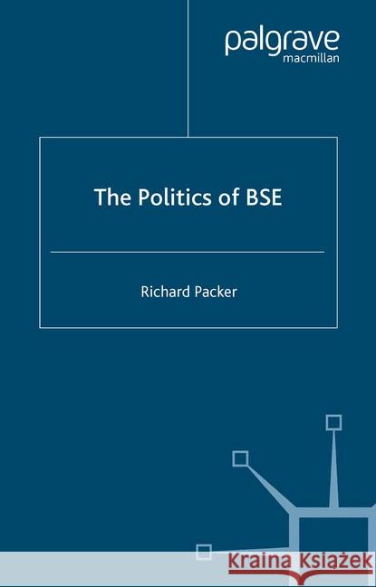 The Politics of Bse Packer, R. 9781349540280 Palgrave Macmillan
