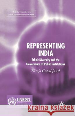 Representing India: Ethnic Diversity and the Governance of Public Institutions Jayal, N. 9781349540594 Palgrave Macmillan