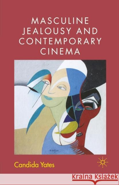 Masculine Jealousy and Contemporary Cinema Nicholas D. Wolfson C. Yates  9781349540679 Palgrave Macmillan