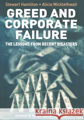 Greed and Corporate Failure: The Lessons from Recent Disasters Hamilton, S. 9781349540808 Palgrave Macmillan