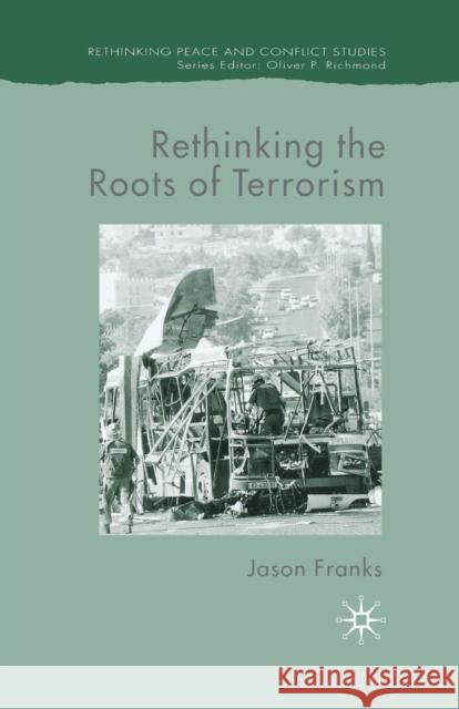 Rethinking the Roots of Terrorism J. Franks   9781349541256 Palgrave Macmillan