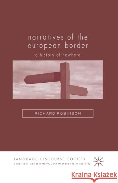 Narratives of the European Border: A History of Nowhere Robinson, R. 9781349541294 Palgrave MacMillan