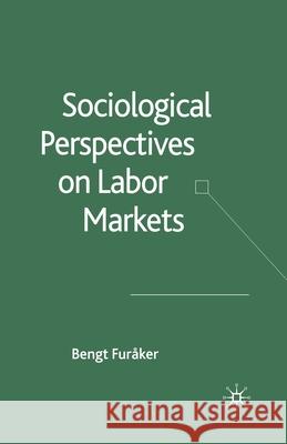 Sociological Perspectives on Labor Markets B. Furaker   9781349542826 Palgrave Macmillan