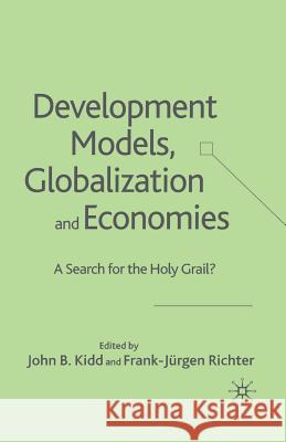 Development Models, Globalization and Economies: A Search for the Holy Grail? Kidd, John B. 9781349543106 Palgrave MacMillan