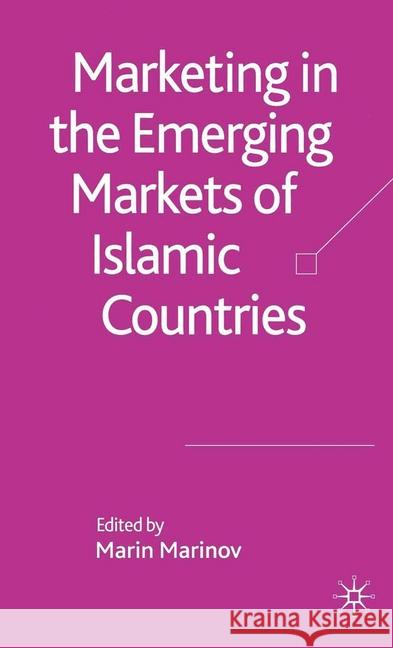 Marketing in the Emerging Markets of Islamic Countries M. Marinov   9781349543182 Palgrave Macmillan