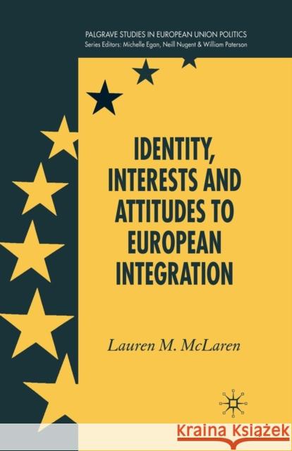 Identity, Interests and Attitudes to European Integration L. McLaren   9781349543748 Palgrave Macmillan