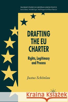 Drafting the Eu Charter: Rights, Legitimacy and Process Schönlau, J. 9781349544165 Palgrave Macmillan