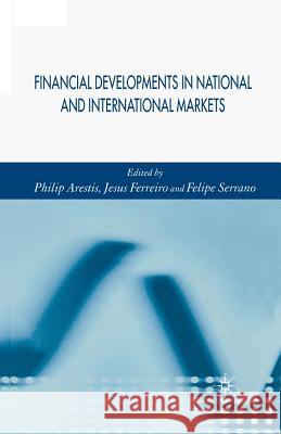 Financial Developments in National and International Markets P Arestis J Ferreiro F Serrano 9781349545322 Palgrave MacMillan