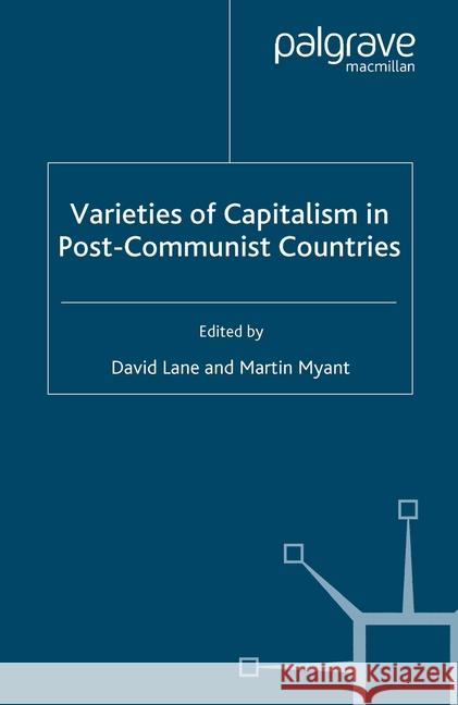 Varieties of Capitalism in Post-Communist Countries D. Lane M. Myant  9781349545421 Palgrave Macmillan