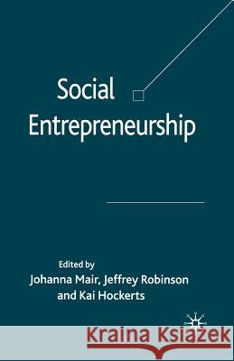 Social Entrepreneurship J. Mair J. Robinson K. Hockerts 9781349545537 Palgrave Macmillan