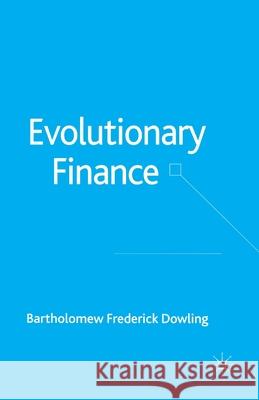 Evolutionary Finance B. Dowling   9781349545551 Palgrave Macmillan