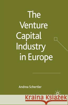 The Venture Capital Industry in Europe A. Schertler   9781349545599 Palgrave Macmillan