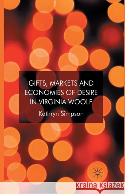 Gifts, Markets and Economies of Desire in Virginia Woolf K. Simpson   9781349546015 Palgrave Macmillan