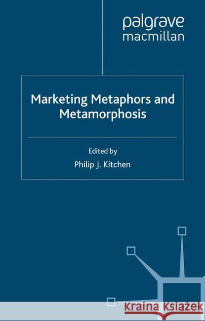 Marketing Metaphors and Metamorphosis P. Kitchen   9781349547098 Palgrave Macmillan