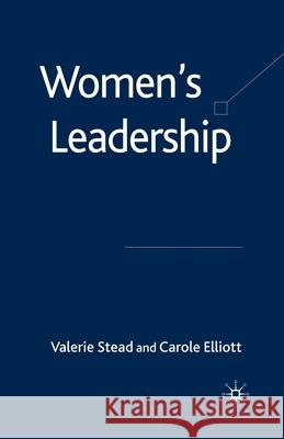 Women's Leadership V. Stead C Elliott (East Texas State University)  9781349547296 Palgrave Macmillan