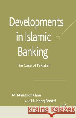 Developments in Islamic Banking: The Case of Pakistan Khan, M. 9781349547333 Palgrave Macmillan