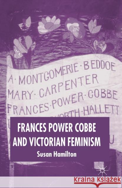 Frances Power Cobbe and Victorian Feminism S. Hamilton   9781349548095 Palgrave Macmillan