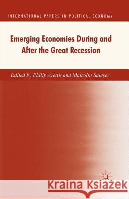 Emerging Economies During and After the Great Recession Philip Arestis Malcolm Sawyer M. Sawyer 9781349559473 Palgrave MacMillan