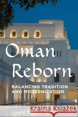 Oman Reborn: Balancing Tradition and Modernization Funsch, Linda Pappas 9781349567966 Palgrave MacMillan