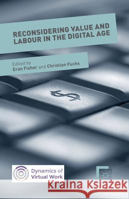 Reconsidering Value and Labour in the Digital Age Christian Fuchs Eran Fisher 9781349570775 Palgrave MacMillan