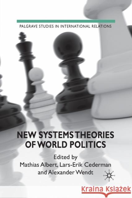 New Systems Theories of World Politics M. Albert L. Cederman A. Wendt 9781349588879