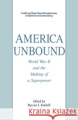 America Unbound: World War II and the Making of a Superpower Kimball, W. 9781349606290 Palgrave MacMillan