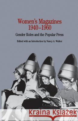 Women's Magazines, 1940-1960: Gender Roles and the Popular Press Na, Na 9781349614813 Palgrave MacMillan